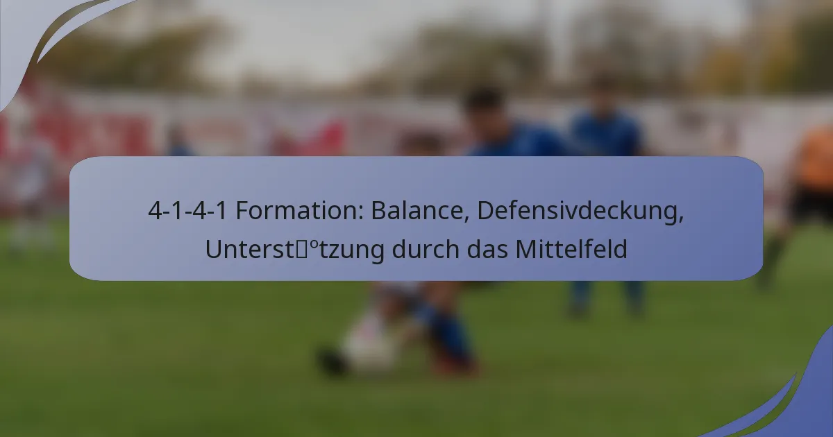 4-1-4-1 Formation: Balance, Defensivdeckung, Unterstützung durch das Mittelfeld