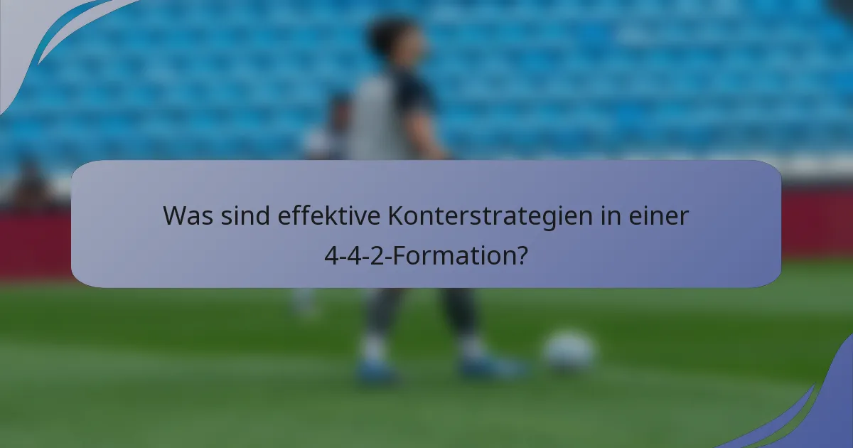 Was sind effektive Konterstrategien in einer 4-4-2-Formation?