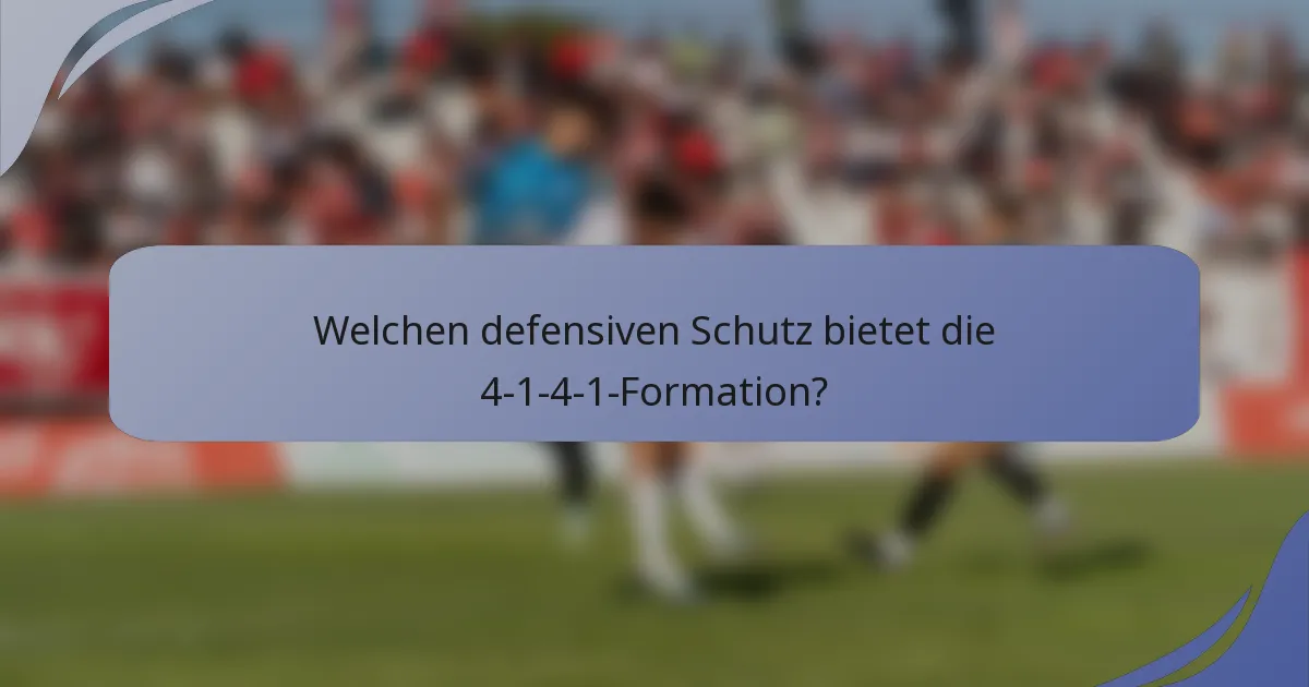 Welchen defensiven Schutz bietet die 4-1-4-1-Formation?