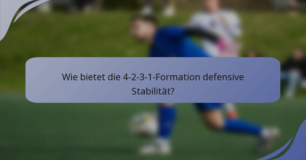Wie bietet die 4-2-3-1-Formation defensive Stabilität?