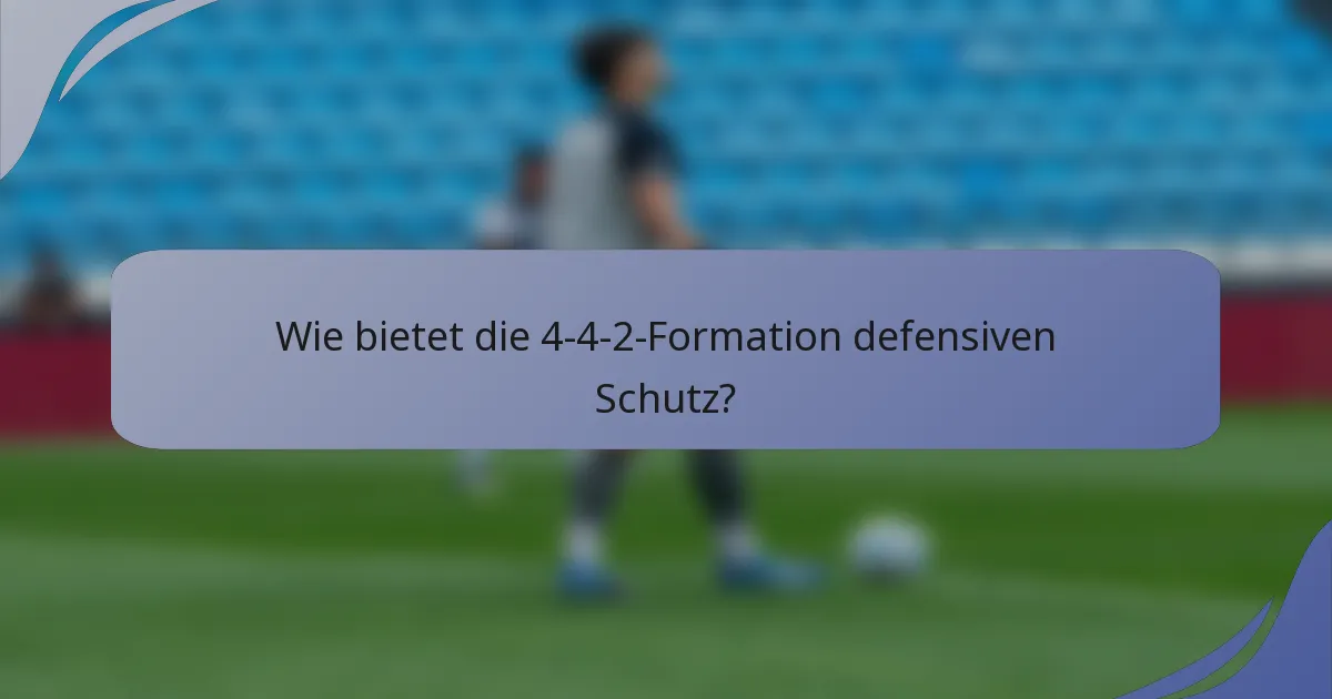 Wie bietet die 4-4-2-Formation defensiven Schutz?